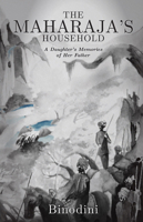 The Maharaja's Household: A Daughter's Memories of Her Father 9384757098 Book Cover