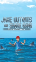 Jake Outwits the Shark Gang 1643786520 Book Cover
