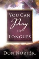 You Can Pray in Tongues 0768430917 Book Cover