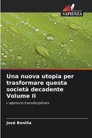 Una nuova utopia per trasformare questa società decadente Volume II 6206552055 Book Cover