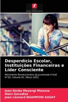 Desperdício Escolar, Instituições Financeiras e Líder Consciente: Movimento Revolucionário da Juventude CristãN°02, Volume 01, Março 2021 6203537047 Book Cover