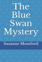 The Blue Swan Mystery B08RBFT75R Book Cover