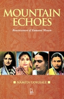 Mountain Echoes: Reminiscence of Kumaoni Women 9351941388 Book Cover