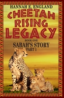 Cheetah Rising Legacy: Sabah's Story Part 1 B0BM3GW8ZZ Book Cover
