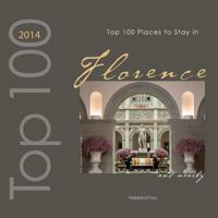 Top 100 Places to Stay in Florence & Nearby 2014 190831012X Book Cover