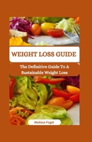 Weight Loss Guide: The definitive guide to a sustainable weight loss B0CFWZ63GF Book Cover