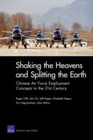 Shaking the Heavens and Splitting the Earth: Chinese Air Force Employment Concepts in the 21st Century 0833049321 Book Cover