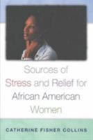 Sources of Stress and Relief for African American Women 086569267X Book Cover