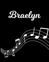 Braelyn: Sheet Music Note Manuscript Notebook Paper - Personalized Custom First Name Initial B - Musician Composer Instrument Composition Book - 12 Staves a Page Staff Line Notepad Notation Guide - Cr 1703894944 Book Cover