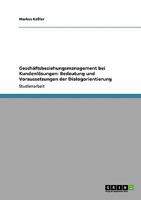 Geschäftsbeziehungsmanagement bei Kundenlösungen: Bedeutung und Voraussetzungen der Dialogorientierung 3640209850 Book Cover