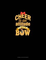 Cheer Is An Attitude With A Bow: Cornell Notes Notebook 1698958781 Book Cover