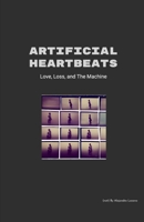 Artificial Heartbeats: Love, Loss, and The Machine B0CDJTLZVN Book Cover