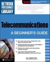 Telecommunications: A Beginner's Guide 0072193565 Book Cover