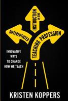 Differentiated Instruction in the Teaching Profession: Innovative ways to change how we teach 1970133163 Book Cover