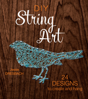 DIY String Art: 24 Designs to Create and Hang 1632504677 Book Cover