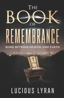 The Book Of Remembrance: Bond Between Heaven And Earth 1545174695 Book Cover