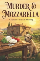 Murder & Mozzarella: The Tuscan Vineyard Mysteries: Book 2 B0GP1W43JD Book Cover