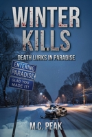 Winter Kills: Death Lurks in Paradise B0FJQFX5PS Book Cover