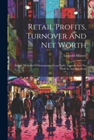 Retail Profits, Turnover And Net Worth: Simple Methods Of Determining Gross Profit, Expense And Net Profit In Any Size Store 1022413570 Book Cover