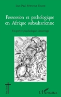 Possession et pathologique en Afrique subsaharienne: Un prêtre psychologue s'interroge (Églises d'Afrique) (French Edition) 2343148023 Book Cover