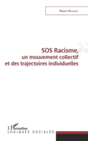 SOS Racisme, un mouvement collectif et des trajectoires individuelles (Logiques Sociales) (French Edition) 2343205701 Book Cover