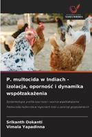 P. multocida w Indiach - izolacja, opornosc i dynamika wspólzakazenia (Polish Edition) 6209846750 Book Cover