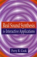 Real Sound Synthesis for Interactive Applications (Book & CD-ROM) 1568811683 Book Cover