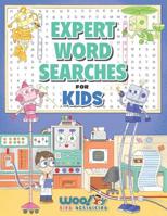 Expert Word Search for Kids : Reproducible Worksheets for Classroom and Homeschool Use (Woo! Jr. Kids Activities Books) 1732958920 Book Cover