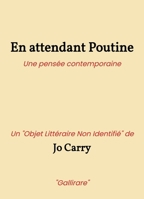 En attendant Poutine: Une pensée contemporaine Un « Objet Littéraire Non Identifié » de « Gallirare » (French Edition) B0H4KXZ7CN Book Cover