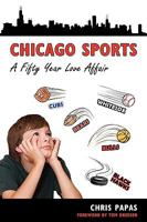 Chicago Sports a Fifty Year Love Affair 0981975526 Book Cover