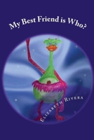 My Best Friend is Who? 1492391158 Book Cover