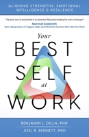 Your Best Self at Work: Aligning Strengths, Emotional Intelligence & Resilience 1736729004 Book Cover