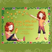 Every Little Girl Is a Princess 1466294515 Book Cover