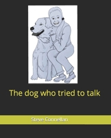 The dog who tried to talk B093BC3Q8B Book Cover
