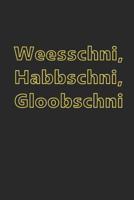 Weesschni, Habbschni, Gloobschni: lustiges Notizbuch f�r waschechte Sachsen * Punkteraster (Dot Grid) * 120 Seiten 1077817312 Book Cover