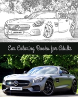 Car Coloring Books for Adults: A Coloring book made for Motor Lovers B08K4K1T6R Book Cover