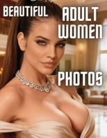Beautiful Adult Women Photos: 50 Luxury Fashion Photography B0HN1ZMP95 Book Cover