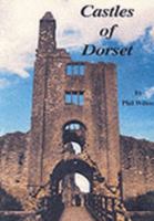 Castles of Dorset 0952532506 Book Cover