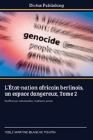 L’État-nation africain berlinois, un espace dangereux, Tome 2: Souffrances individuelles, malheurs privés 6137357325 Book Cover
