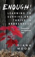 Enough! Learning to Survive and Thrive in Brokenness 1649493800 Book Cover