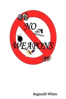 No Weapons 0557621267 Book Cover