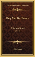 They Met by Chance: A Society Novel - Primary Source Edition 1376436663 Book Cover