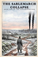 The Sablemarch Collapse: Book One of the Sablemarch War B0H6VPRHTG Book Cover