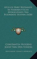 Apollos Harp, Bestaande In Nederduytsche Mengelrymen Van Byzondere Stoffen (1658) 1104722844 Book Cover