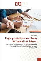 L'agir professoral en classe de français au Maroc 6203425214 Book Cover