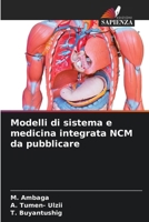 Modelli di sistema e medicina integrata NCM da pubblicare (Italian Edition) 6207611128 Book Cover