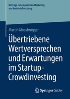 Übertriebene Wertversprechen und Erwartungen im Startup-Crowdinvesting (Beiträge zur empirischen Marketing- und Vertriebsforschung) 3658329114 Book Cover