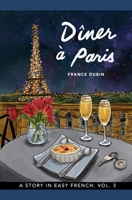 Dîner à Paris: A Story in Easy French with Translation, Vol. 3 B0915V5L7B Book Cover