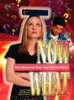 Now What?: Next Steps for Your New Life in Christ 068708119X Book Cover