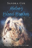 Mateo's Blood Brother: Sequel to MATEO'S LAW B09W7FP6FH Book Cover